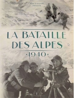 La batailles des Alpes 1940 - Max Schiavon
